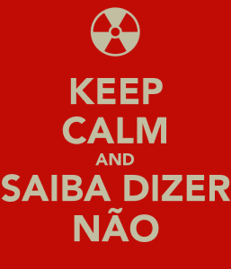 keep-calm-and-saiba-dizer-nao-1.jpeg